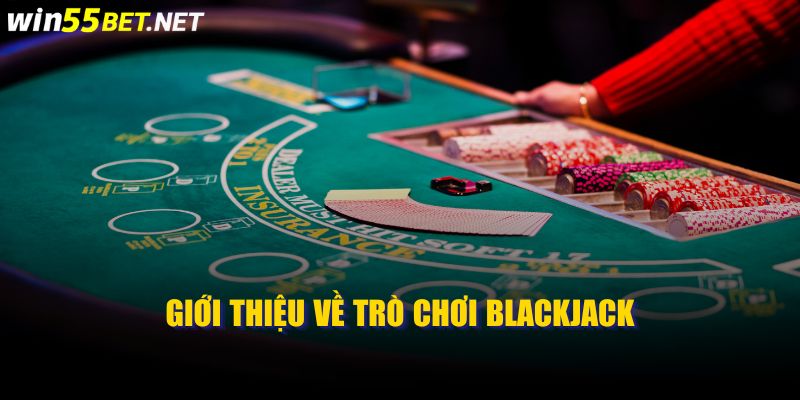 Giới thiệu về trò chơi Blackjack