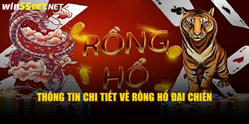 Thông tin chi tiết về rồng hổ đại chiến