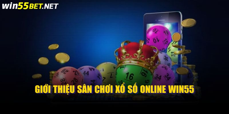 Giới Thiệu Sân Chơi Xổ Số Online Win55